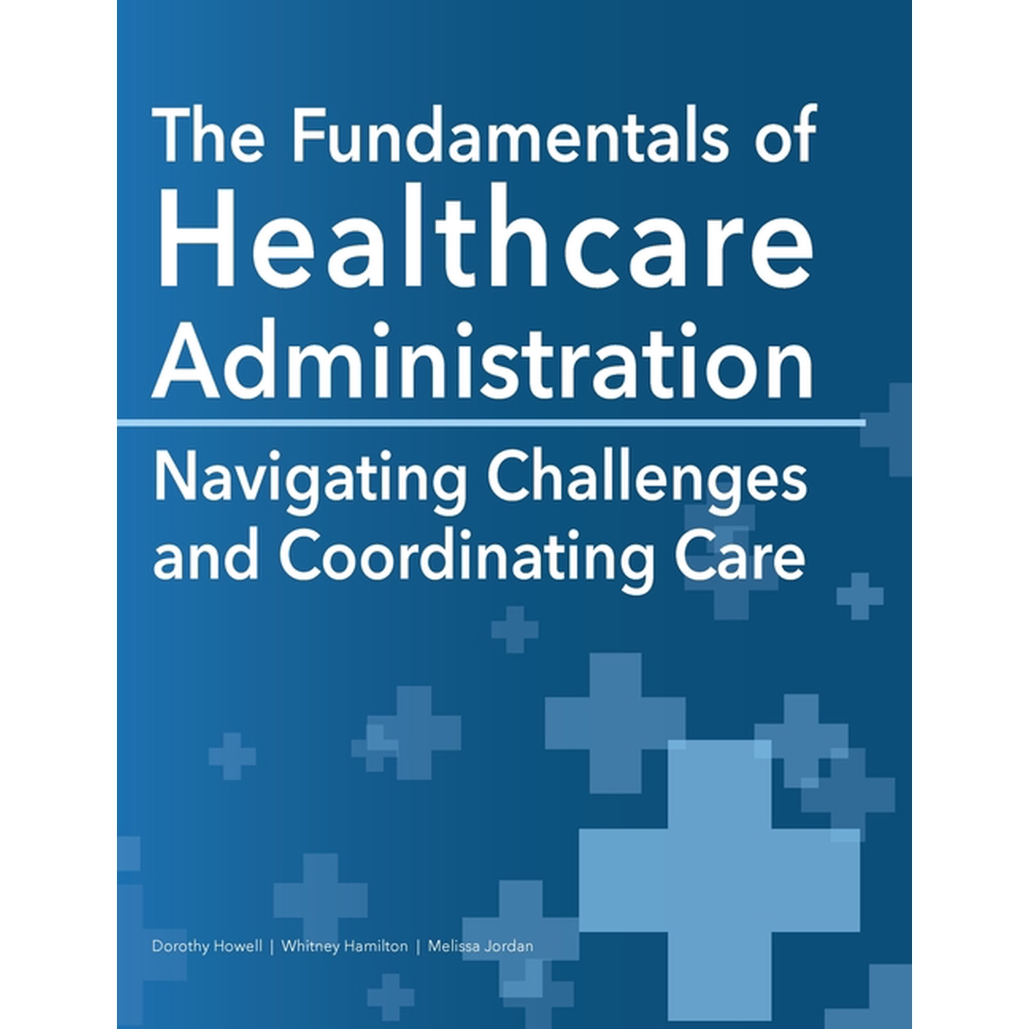 The Fundamentals of Healthcare Administration (Paperback)