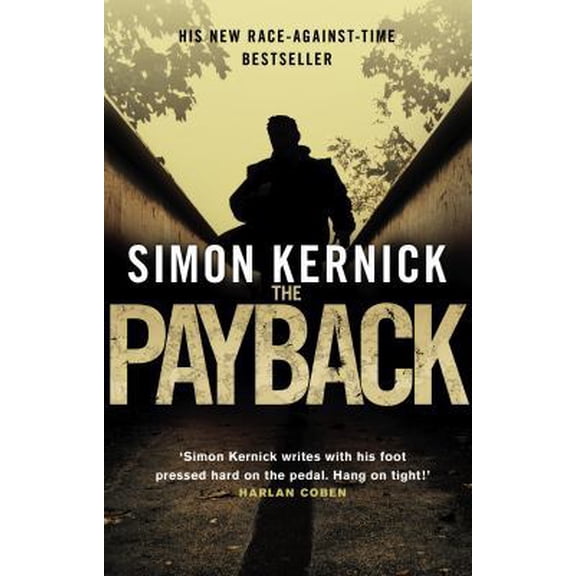 Pre-Owned The Payback: (Dennis Milne: book 3): a punchy, race-against-time thriller from bestselling author Simon Kernick (Paperback) 0552158828 9780552158824
