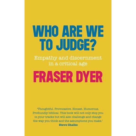 Who Are We to Judge?: Empathy and Discernment in a Critical Age, (Paperback)