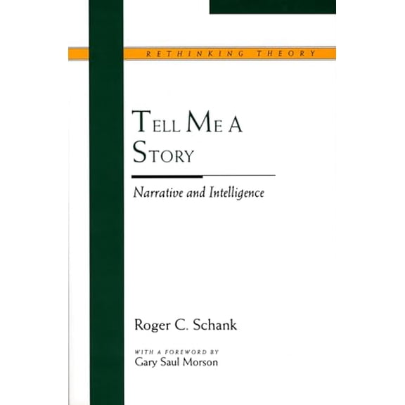 Pre-Owned Tell Me a Story: Narrative and Intelligence (Rethinking Theory), 9780810113138, 0810113139, Paperback,