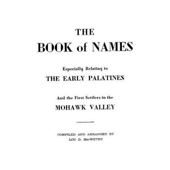 Book of Names: Especially Relating to the Early Palatines and the First Settlers in the Mohawk Valley (Paperback)