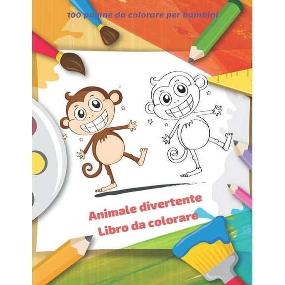 Animale divertente - Libro da colorare - 100 pagine da colorare per bambini: Libro da colorare per ragazzi e ragazze (Paperback)