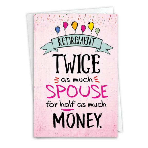 1 Funny Retirement Card with Envelope - Twice The Spouse C3220RTG