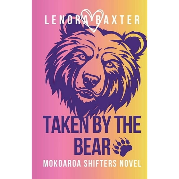 Mokoaroa Shifters Novel Taken By The Bear, Book 1, (Paperback)