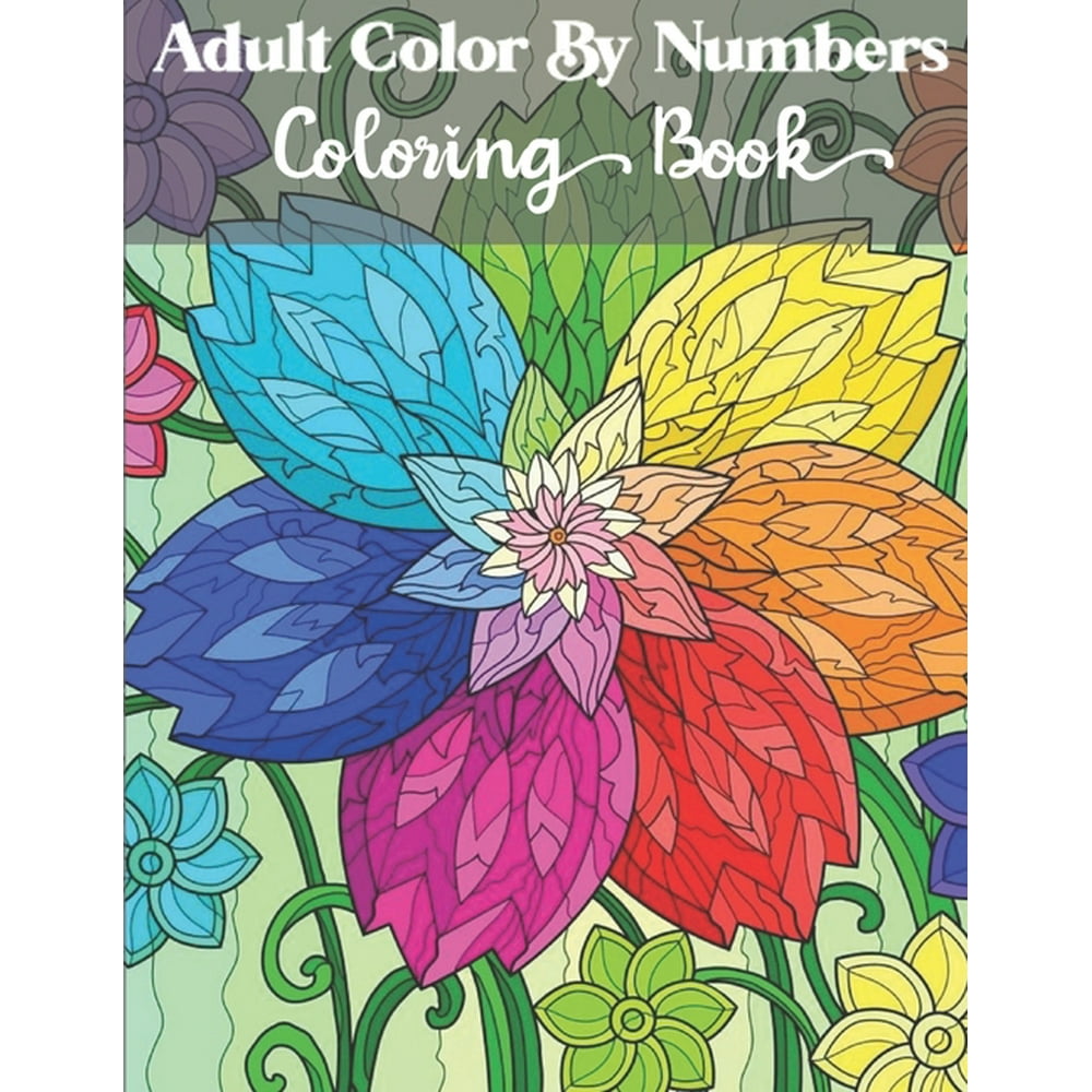 Adult Color by numbers coloring book : Simple and Easy Color By Number ...