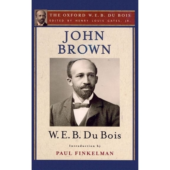 Pre-Owned John Brown (Paperback) by Henry Louis Gates, W E B Du Bois, Paul Finkelman