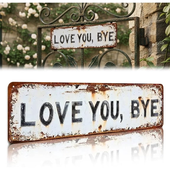 LOVE YOU, BYE – Vintage Metal Wall Sign Above Door, Aluminum Above Door Entryway Decor with Retro Farmhouse Style, Housewarming Gift for Home Garage & Mudroom
