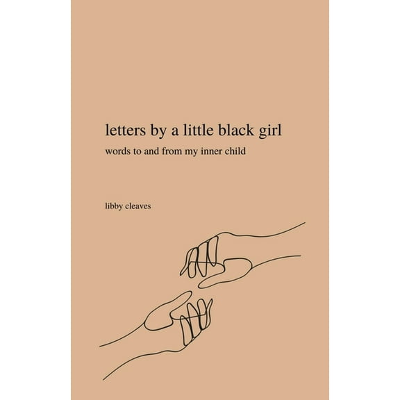 letters by a little black girl: words to and from my inner child (Paperback)