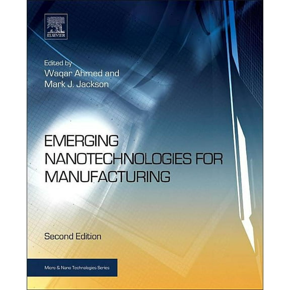 Micro and Nano Technologies Emerging Nanotechnologies for Manufacturing, (Hardcover)