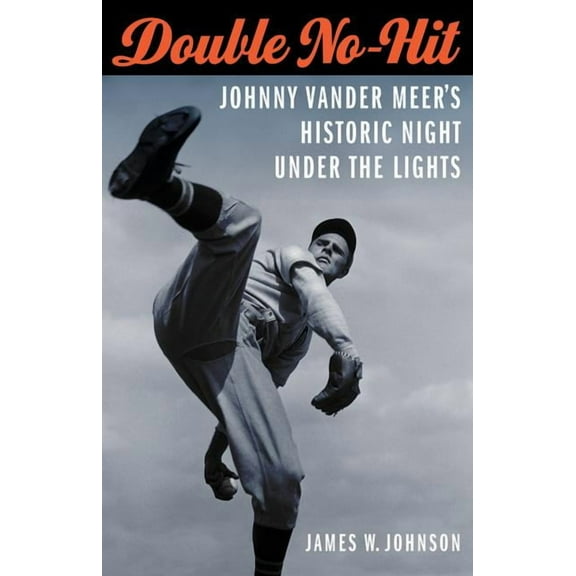 Double No-Hit: Johnny Vander Meer's Historic Night Under the Lights, (Paperback)