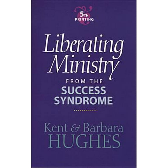 Pre-Owned Liberating Ministry from the Success Syndrome (Paperback) 0842328491 9780842328494