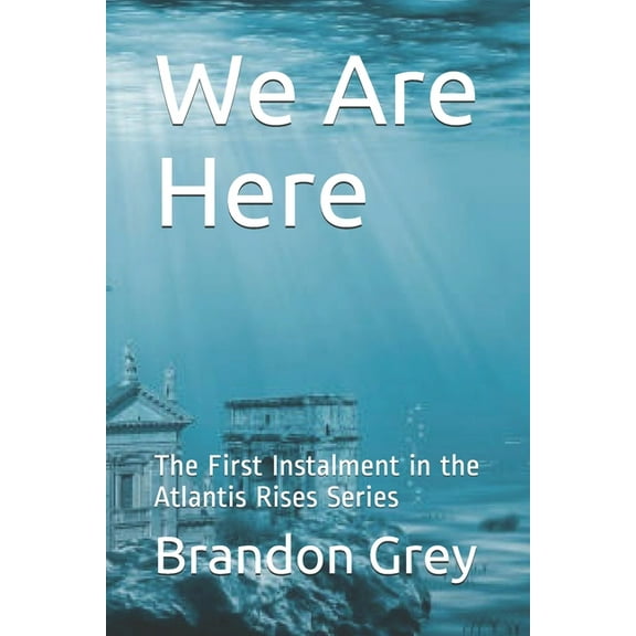 We Are Here: The First Instalment in the Atlantis Rises Series (Paperback)
