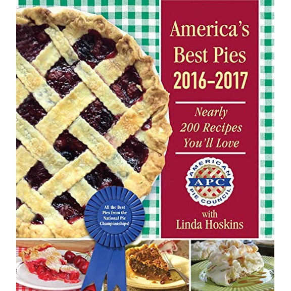 Pre-Owned America's Best Pies 2016-2017: Nearly 200 Recipes You'll Love, 9781510711693, 1510711694, Hardcover,