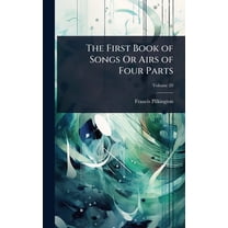 The First Book of Songs Or Airs of Four Parts, (Hardcover)