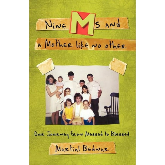 Nine Ms and a Mother Like No Other: Our Journey from Messed to Blessed (Paperback)