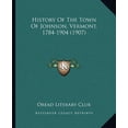 thumbnail image 2 of History Of The Town Of Johnson, Vermont, 1784-1904 (1907) (Paperback), 2 of 2