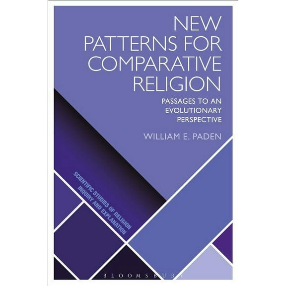 Scientific Studies of Religion: Inquiry New Patterns for Comparative Religion: Passages to an Evolutionary Perspective, (Hardcover)
