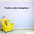 thumbnail image 1 of Custom Decals Inches Make Champions. Wall Art Size: 10 X 36 Inches Color: Black, 1 of 1
