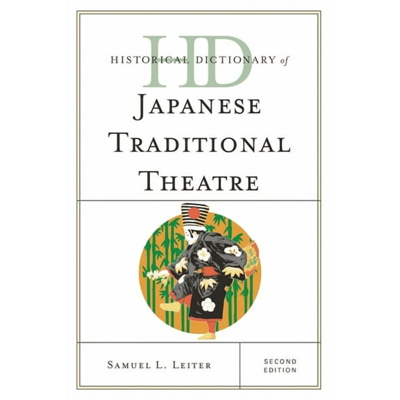 Historical Dictionaries of Literature an Historical Dictionary of Japanese Traditional Theatre, (Hardcover)