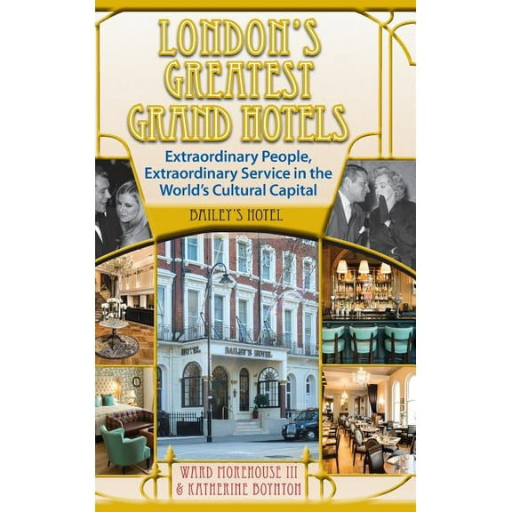 London's Greatest Grand Hotels - Bailey's Hotel (hardback), (Hardcover)