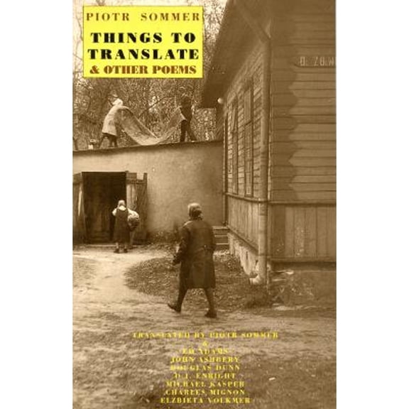 Pre-Owned Things to Translate: & Other Poems (Paperback) by E Adams, Piotr Sommer, J Ashbery