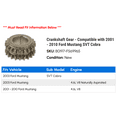 thumbnail image 2 of Crankshaft Gear - Compatible with 2001 - 2010 Ford Mustang SVT Cobra 2002 2003 2004 2005 2006 2007 2008 2009, 2 of 2