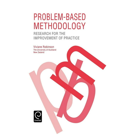 Problem Based Methodology: Research for the Improvement of Practice, (Hardcover)