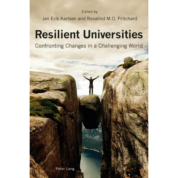 Resilient Universities: Confronting Changes in a Challenging World, (Paperback)