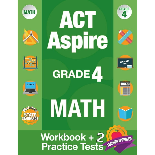 ACT Aspire Grade 4 Math Workbook and 2 ACT Aspire Practice Tests, ACT