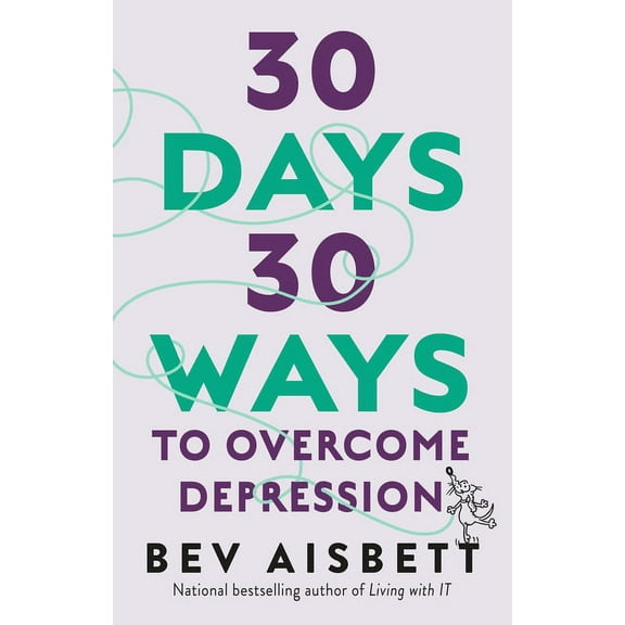 30 Days 30 Ways to Overcome Depression (Paperback)
