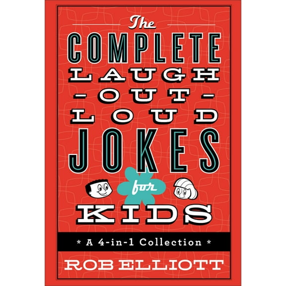 Laugh-Out-Loud Jokes for Kids The Complete Laugh-Out-Loud Jokes for Kids: A 4-In-1 Collection, (Hardcover)