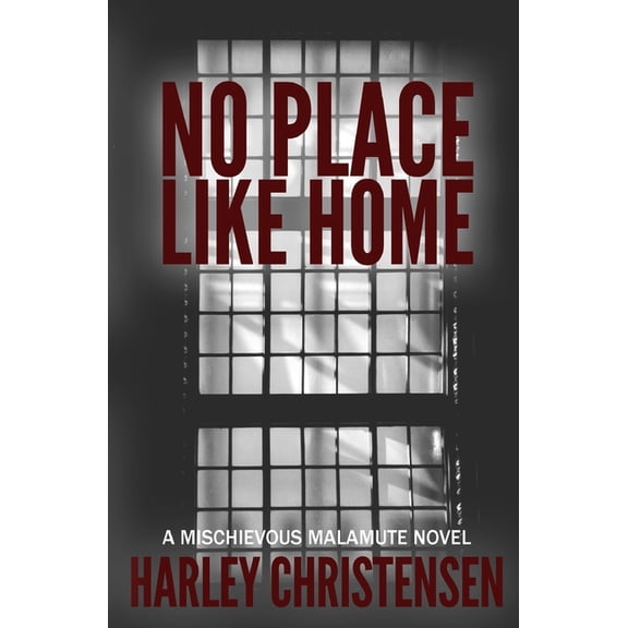 Mischievous Malamute Mystery No Place Like Home: (Mischievous Malamute Mystery Series Book 7), Book 7, (Paperback)