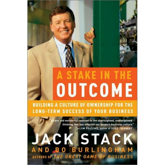 A Stake in the Outcome : Building a Culture of Ownership for the Long-Term Success of Your Business 9780385505093 Used / Pre-owned