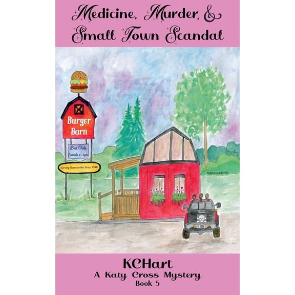 Katy Cross Murder Mystery Medicine Murder and Small Town Scandal, Book 5, (Paperback)