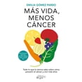 thumbnail image 1 of Libro Mas Vida, Menos Cancer Tapa Blanda, Autor Emilia Gomez, Editorial Arpa Editores, 1 of 2