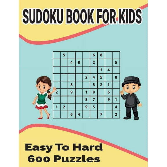 Sudoku Book for Kids: Easy to Hard 600 puzzles included with solutions (Paperback)