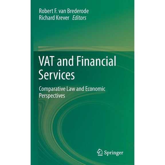 Vat and Financial Services: Comparative Law and Economic Perspectives, (Hardcover)