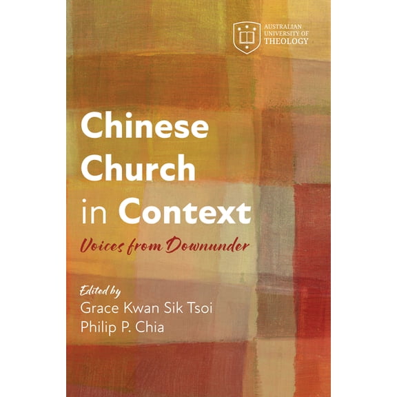 Australian University of Theology Public Chinese Church in Context: Voices from Downunder, (Paperback)