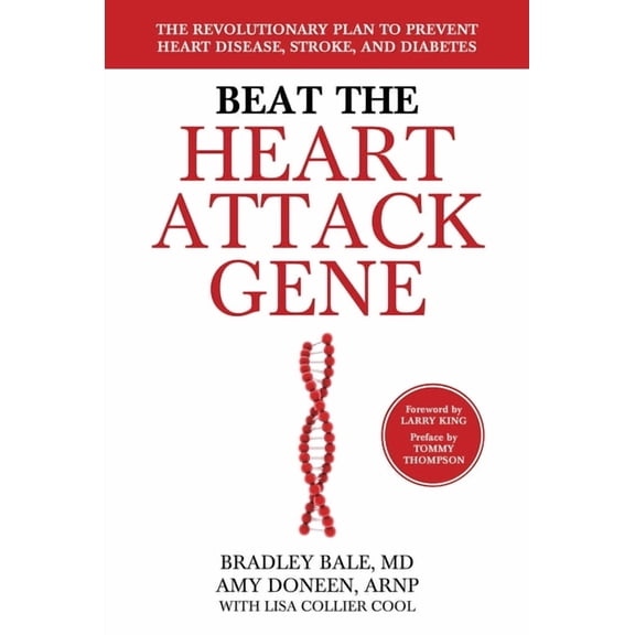 Beat the Heart Attack Gene: The Revolutionary Plan to Prevent Heart Disease, Stroke, and Diabetes, (Hardcover)
