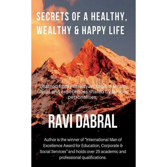 Materialism Versus Spiritualism Secrets of a Healthy, Wealthy & Happy Life: Learned from Himalayan yogis, ashram gurus and from experiences shared by fa, Book 1, (Paperback)