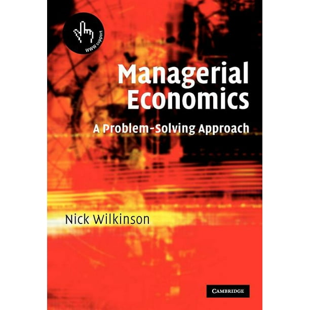 Managerial Economics A Problem Solving Approach Paperback Walmart Managerial Economics A Problem Solving Approach Paperback Walmart
