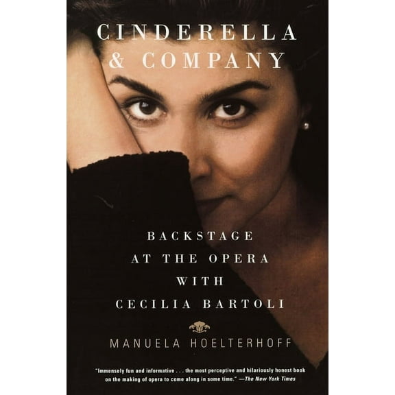 Cinderella and Company: Backstage at the Opera with Cecilia Bartoli, (Paperback)