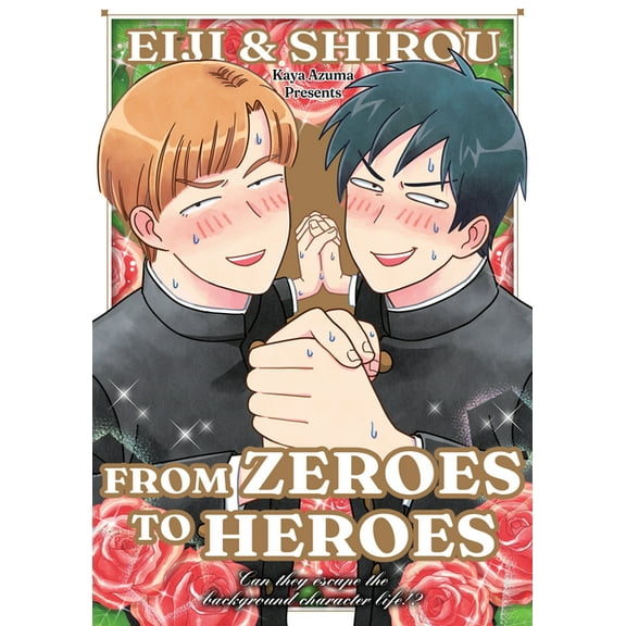 Eiji and Shiro: From Zeroes to Heroes, (Paperback)