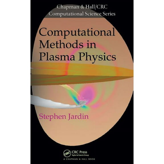 Chapman & Hall/CRC Computational Science Computational Methods in Plasma Physics, (Hardcover)