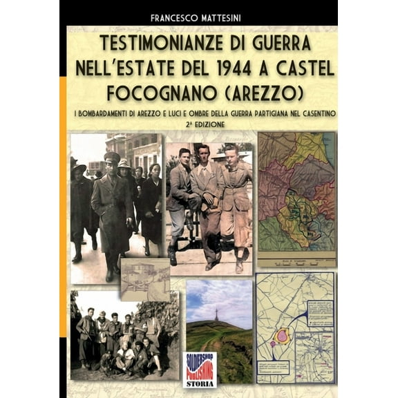 Testimonianze di guerra nell'estate del 1944 a Castel Focognano (Arezzo), (Paperback)