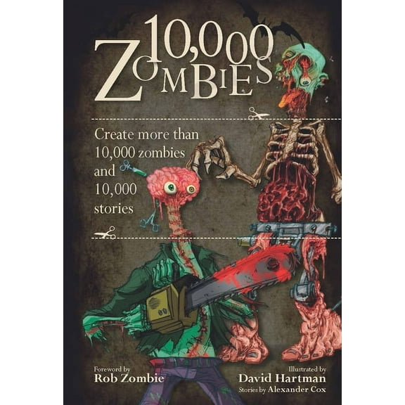 10,000 Zombies: Create More Than 10,000 Zombies and 10,000 Stories, (Hardcover)