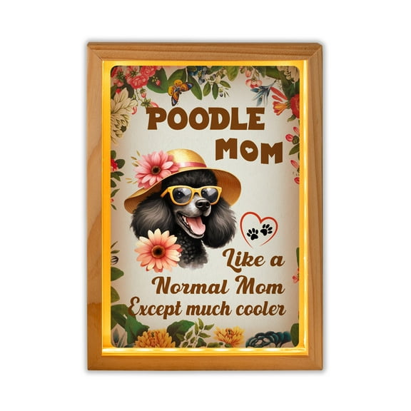 Poodle Mom Like a Normal Mom Except Much Cooler Happy Mother's Day Acrylic Plaque with Wood Photo Frame Box Poodles Dog Lover Gifts Idea Light Box - 02004