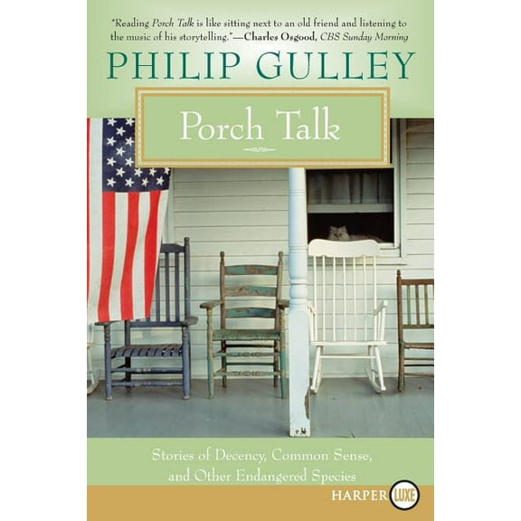 Porch Talk: Stories of Decency, Common Sense, and Other Endangered Species, (Paperback)