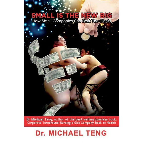 Small Is The New Big: How small companies can beat the big