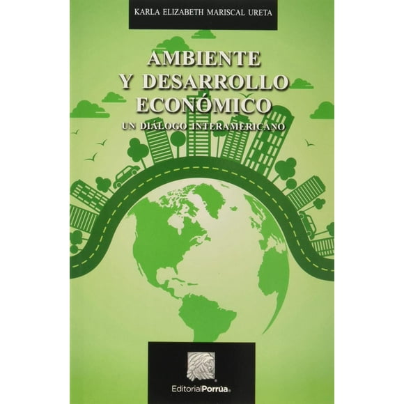 Ambiente y desarrollo económico Editorial Porrúa 9786070928604